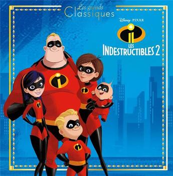 Couverture du livre « Les Indestructibles 2 » de Disney aux éditions Disney Hachette