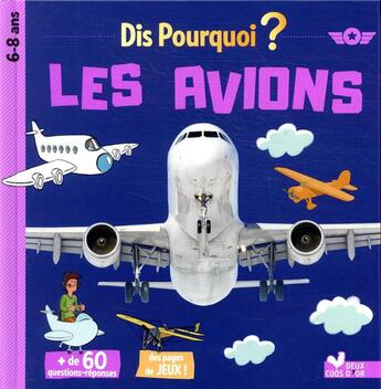 Couverture du livre « Dis pourquoi les avions » de Mathilde Paris et Gerald Guerlais aux éditions Deux Coqs D'or