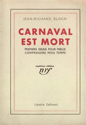 Couverture du livre « Carnaval est mort - premiers essais pour mieux comprendre mon temps » de Jean-Richard Bloch aux éditions Gallimard