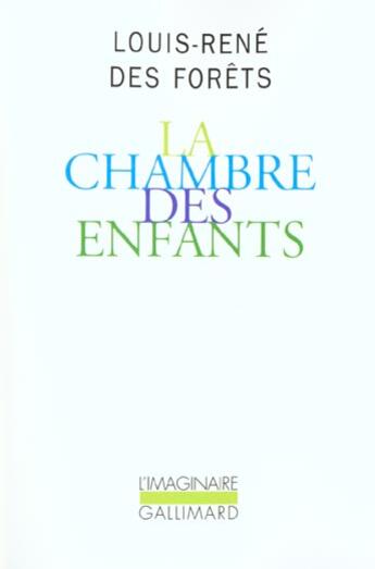 Couverture du livre « La chambre des enfants » de Louis-Rene Des Forets aux éditions Gallimard