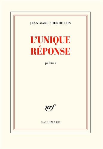 Couverture du livre « L'unique réponse » de Jean Marc Sourdillon aux éditions Gallimard