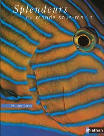 Couverture du livre « Splendeurs Du Monde Sous-Marin » de Philippe Capon aux éditions Nathan