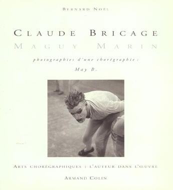 Couverture du livre « Claude Bricage ; Maguy Marin » de Bernard Noel aux éditions Armand Colin