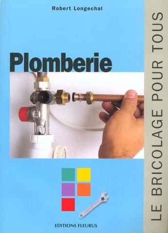 Couverture du livre « Plomberie » de Robert Longechal aux éditions Mango