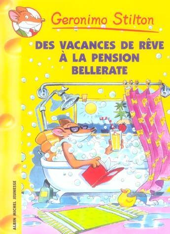 Couverture du livre « Geronimo Stilton T.27 ; des vacances de rêve à la pension Bellarate » de Geronimo Stilton aux éditions Albin Michel Jeunesse