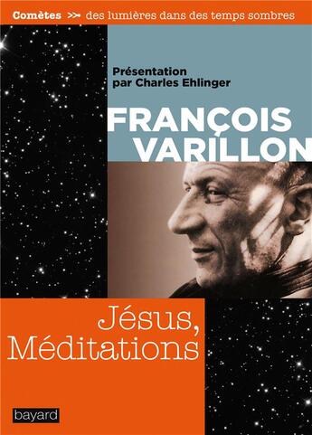 Couverture du livre « Jésus, méditations » de Francois Varillon aux éditions Bayard