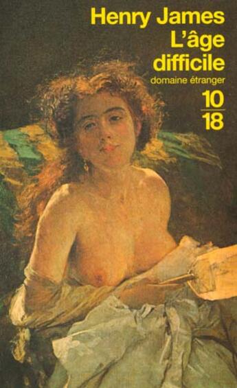 Couverture du livre « Un âge difficile » de Henry James aux éditions 10/18