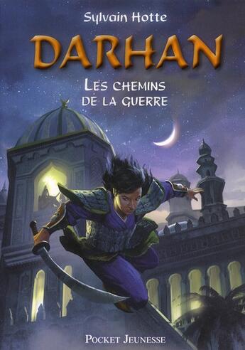 Couverture du livre « Darhan t.2 ; les chemins de la guerre » de Hotte Sylvain aux éditions Pocket Jeunesse