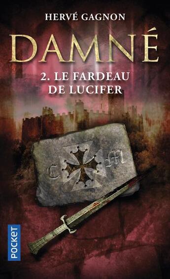 Couverture du livre « Damné Tome 2 ; le fardeau de lucifer » de Hervé Gagnon aux éditions Pocket