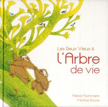 Couverture du livre « Les deux vieux et l'arbre de vie » de Patrick Fischmann et Bourre Martine aux éditions Didier Jeunesse