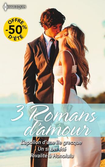 Couverture du livre « 3 romans d'amour : L'apollon d'une île grecque ; Un si bel été ; Rivalité à Honolulu » de Susan Stephens et Barbara Hannay et Traci Douglass aux éditions Harlequin