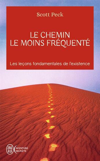 Couverture du livre « Le chemin le moins frequente - apprendre a vivre avec la vie » de Scott Peck aux éditions J'ai Lu