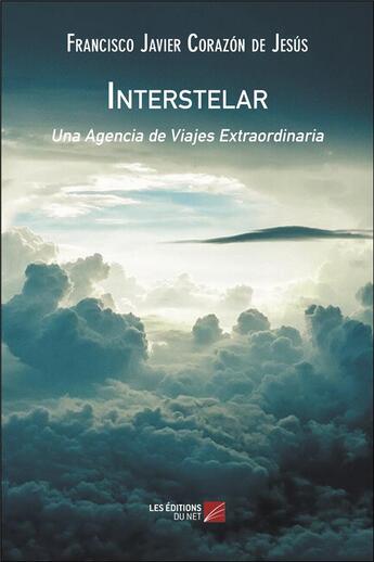 Couverture du livre « Interstelar ; una agencia de viajes extraordinaria » de Francisco Javier Corazon De Jesus aux éditions Editions Du Net