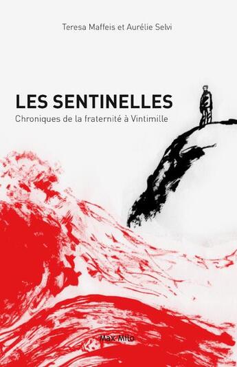 Couverture du livre « Les sentinelles ; chroniques de la fraternité à Vintimille » de Teresa Maffeis et Aurelie Selvi aux éditions Max Milo