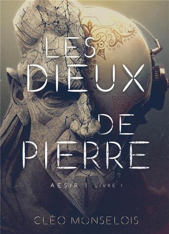 Couverture du livre « Les Dieux de Pierre : Aesir - Livre 1 » de Cléo Monselois aux éditions Books On Demand