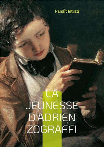 Couverture du livre « La jeunesse d'adrien zograffi - tome 1 » de Panait Istrati aux éditions Books On Demand