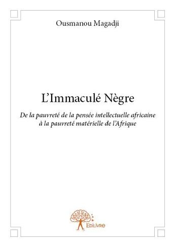 Couverture du livre « L'immaculé nègre » de Ousmanou Magadji aux éditions Edilivre