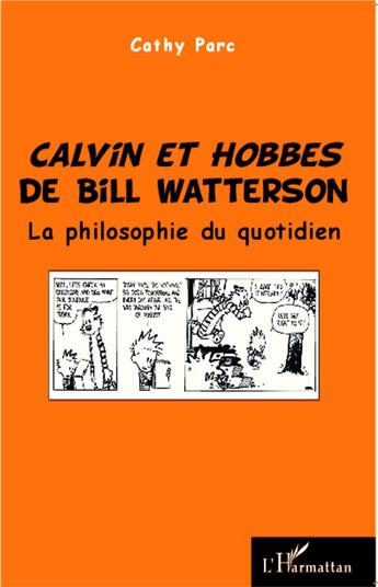 Couverture du livre « Calvin et Hobbes de Bill Watterson ; la philosophie du quotidien » de Cathy Parc aux éditions L'harmattan