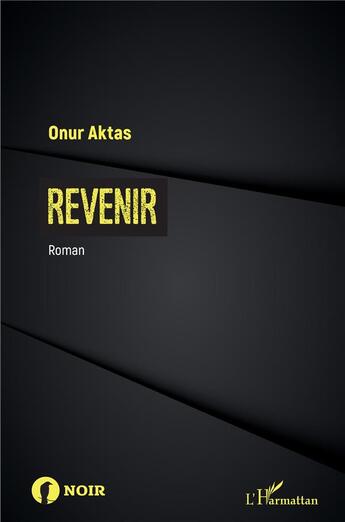 Couverture du livre « Revenir » de Onur Aktas aux éditions L'harmattan