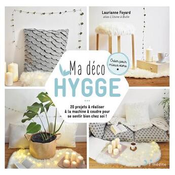 Couverture du livre « Ma déco hygge ; 20 projets à réaliser à la machine à coudre pour se sentir bien chez soi ! » de Laurianne Foyard aux éditions L'inedite