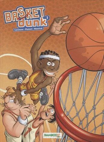 Couverture du livre « Basket dunk T.1 ; rentrée des clubs » de Christophe Cazenove et Arnaud Plumeri et Mauricet aux éditions Bamboo