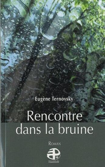 Couverture du livre « Rencontre dans la bruine » de Eugène Ternovsky aux éditions Pierregord