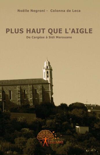 Couverture du livre « Plus haut que l'aigle » de Noelle aux éditions Edilivre