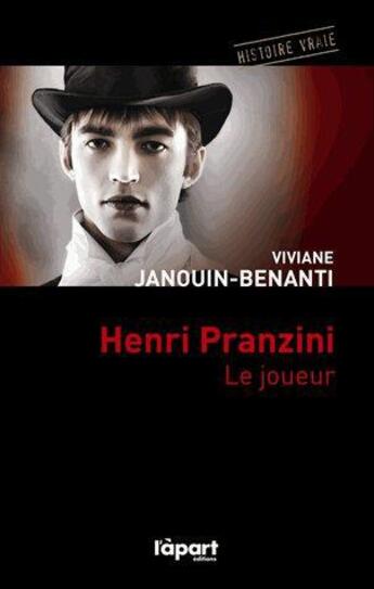 Couverture du livre « Henri Pranzini, le joueur » de Viviane Janouin-Benanti aux éditions L'a Part Buissonniere