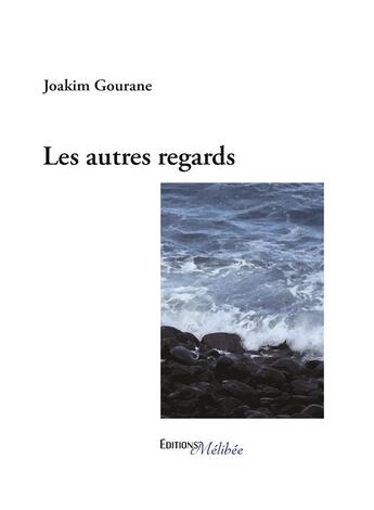 Couverture du livre « Les autres regards » de Joakim Gourane aux éditions Melibee