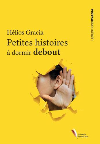 Couverture du livre « Petites histoires à dormir debout » de Helios Gracia aux éditions Ovadia