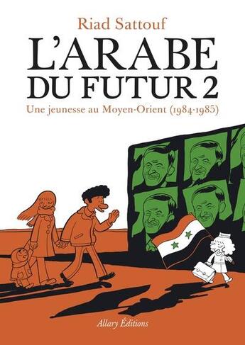 Couverture du livre « L'Arabe du futur t.2 ; une jeunesse au Moyen-Orient (1984-1985) » de Riad Sattouf aux éditions Allary