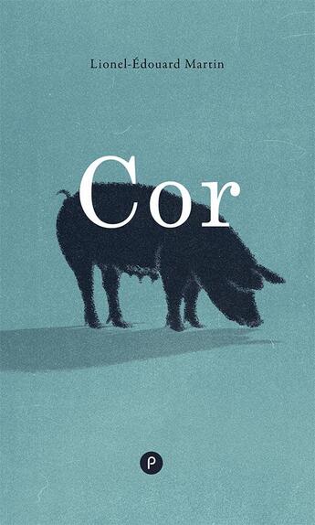 Couverture du livre « Cor » de Lionel-Edouard Martin aux éditions Publie.net