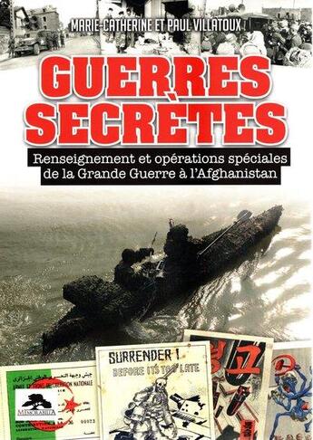 Couverture du livre « Guerres secrètes : renseignement et opérations spéciales de la Grande Guerre à l'Afghanistan » de Paul Villatoux et Marie-Catherine Villatoux aux éditions Regi Arm