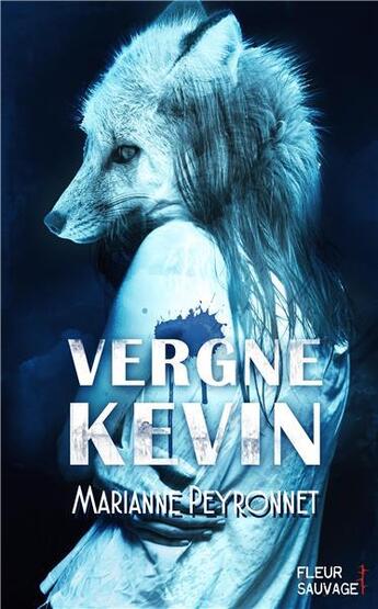 Couverture du livre « Vergne Kevin » de Marianne Peyronnet aux éditions Fleur Sauvage