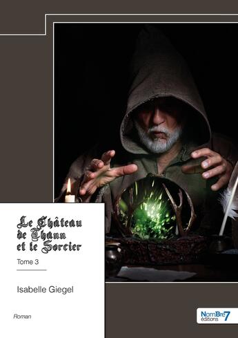 Couverture du livre « Le Château de Thann et le Sorcier » de Isabelle Giegel aux éditions Nombre 7