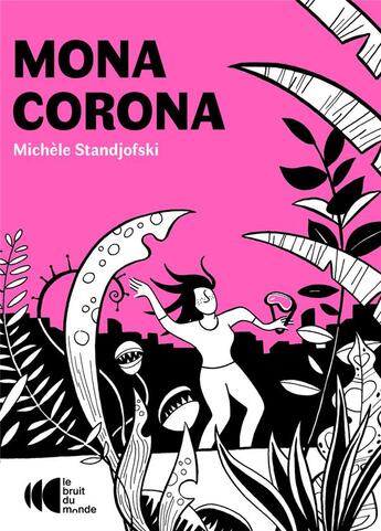 Couverture du livre « Mona Corona » de Michele Standjofski aux éditions Le Bruit Du Monde