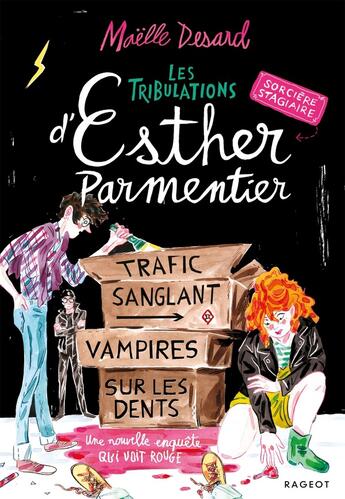 Couverture du livre « Les tribulations d'Esther Parmentier, sorcière stagiaire Tome 2 : trafic sanglant, vampires sur les dents, une nouvelle enquête qui voit rouge » de Maelle Desard aux éditions Rageot