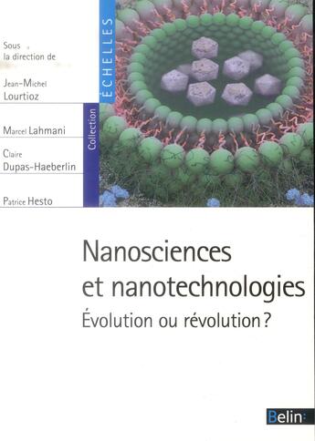 Couverture du livre « Nanosciences et nanotechnologies ; évolution ou révolution ? » de  aux éditions Belin Education