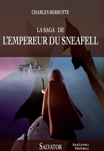 Couverture du livre « La saga de l'empereur du Sneafell » de Charles Berrotte aux éditions Salvator