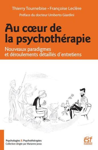 Couverture du livre « Au coeur de la psychothérapie » de Francoise Leclere et Thierry Tournebise aux éditions Esf