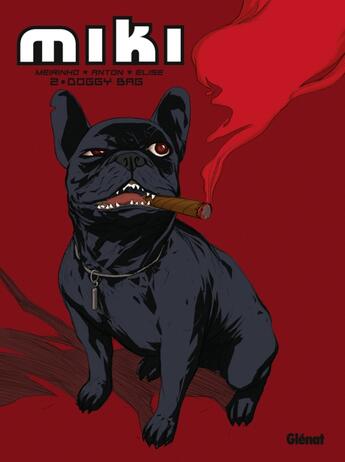 Couverture du livre « Miki - Tome 02 : Doggy bag (dernier tome) » de Anton et Serge Meirinho aux éditions Glenat