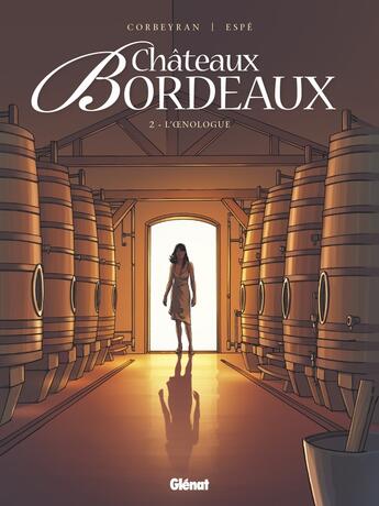 Couverture du livre « Châteaux Bordeaux Tome 2 : l'oenologue » de Espe et Eric Corbeyran aux éditions Glenat