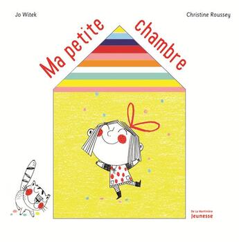 Couverture du livre « Ma petite chambre » de Jo Witek et Christine Roussey aux éditions La Martiniere Jeunesse