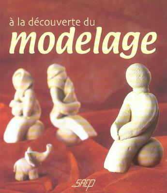 Couverture du livre « A La Decouverte Du Modelage » de  aux éditions Le Temps Apprivoise