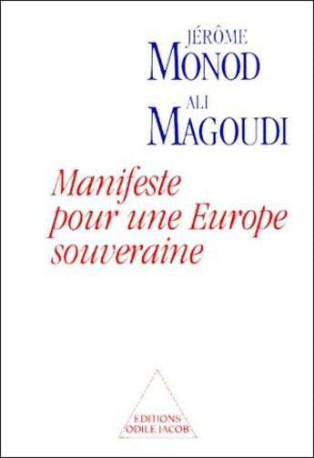 Couverture du livre « Manifeste pour une Europe souveraine » de Ali Magoudi et Jérôme Monod aux éditions Odile Jacob