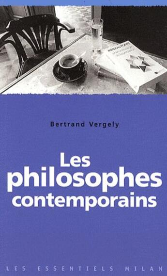 Couverture du livre « Philosophes contemporains » de Bertrand Vergely aux éditions Milan