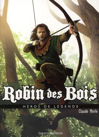 Couverture du livre « Robin des Bois » de Claude Merle aux éditions Bayard Jeunesse