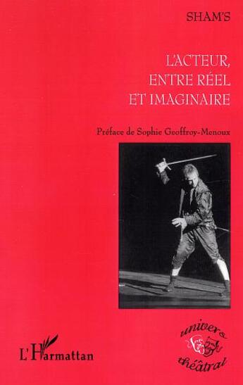 Couverture du livre « L'acteur, entre réel et imaginaire » de  aux éditions L'harmattan