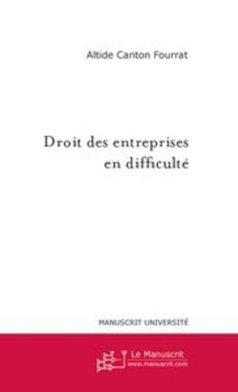 Couverture du livre « Droit des entreprises en difficultés » de Canton-Fourrat A. aux éditions Le Manuscrit