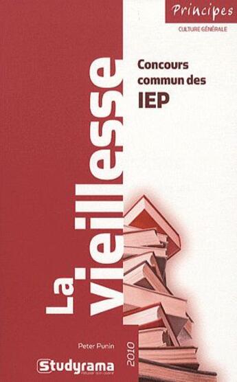 Couverture du livre « Thème de culture générale Sciences Po 2010 : la vieillesse » de Peter Punin aux éditions Studyrama